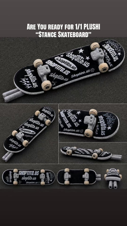 COMING SOON PLUSHI “STANCED SKATEBOARD”